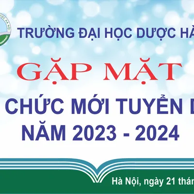 TRƯỜNG ĐẠI HỌC DƯỢC HÀ NỘI GẶP MẶT VIÊN CHỨC MỚI ĐƯỢC TUYỂN DỤNG NĂM 2023-2024
